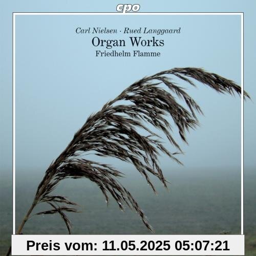 Nielsen / Langgaard: Organ Works von Friedhelm Flamme