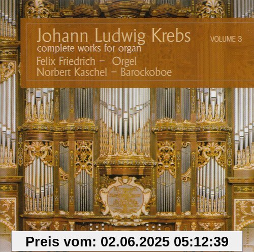 Krebs Komplette Orgelwerke Vol. 3 Krebs Komplette Orgelwerke Vol. 3 von Friedrich