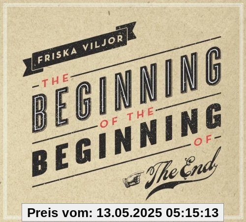 The Beginning of the Beginning of... The Beginning of the Beginning of... von Friska Viljor