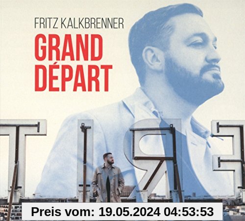 Grand Départ (Deluxe Edition) von Fritz Kalkbrenner