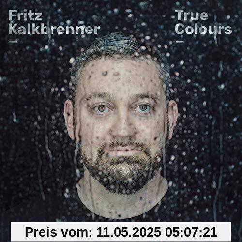 True Colours True Colours von Fritz Kalkbrenner