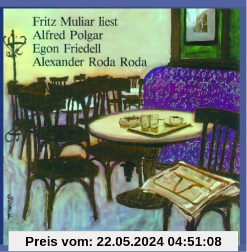 Alfred Polgar - Egon Friedell - Alexander Roda - Roda von Fritz Muliar