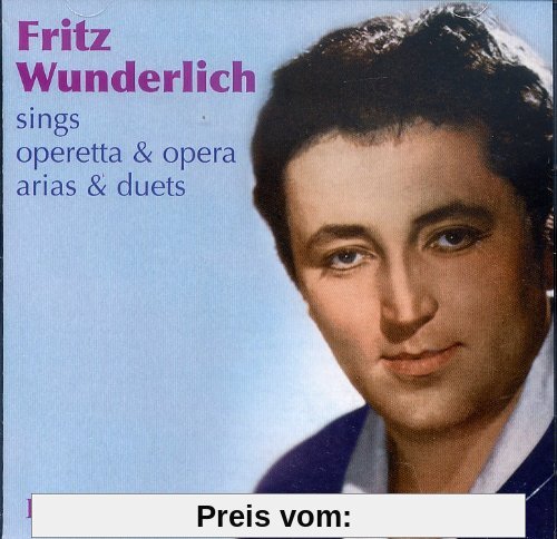Fritz Wunderlich Sings Operetta & Opera Arias & Duets von Fritz Wunderlich