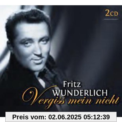 Fritz Wunderlich: Vergiss mein nicht von Fritz Wunderlich