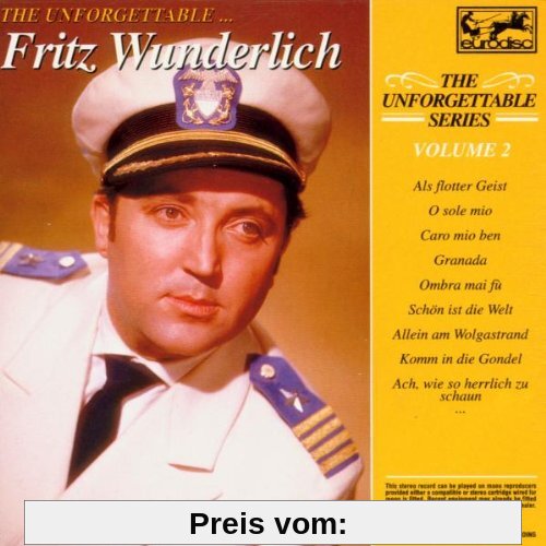 The Unforgettable - Vol. 2 (Fritz Wunderlich) von Fritz Wunderlich