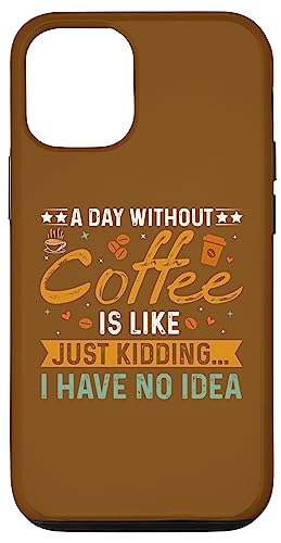 Hülle für iPhone 15 Ein Tag ohne Kaffee ist wie ein Scherz - ich habe keine Ahnung Hülle für iPhone 15 Ein Tag ohne Kaffee ist wie ein Scherz - ich habe keine Ahnung von From Dyzamora