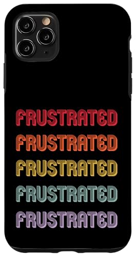 Frustriert Hülle für iPhone 11 Pro Max Frustriert Hülle für iPhone 11 Pro Max von Frustrated Apparel