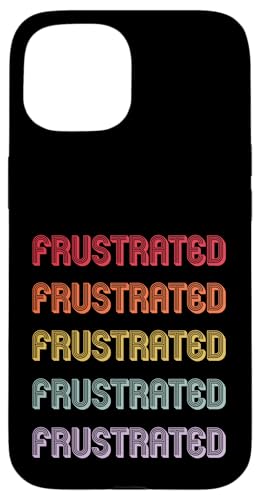 Frustriert Hülle für iPhone 15 Frustriert Hülle für iPhone 15 von Frustrated Apparel