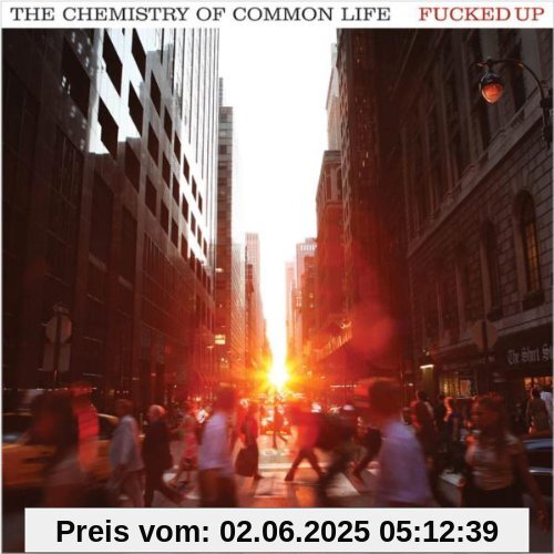 The Chemistry of Common Life The Chemistry of Common Life von Fucked Up