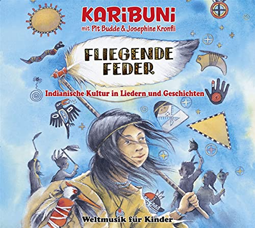 Fliegende Feder - Indianische Kultur in Liedern und Geschichten von Fuego (Jaro Medien)