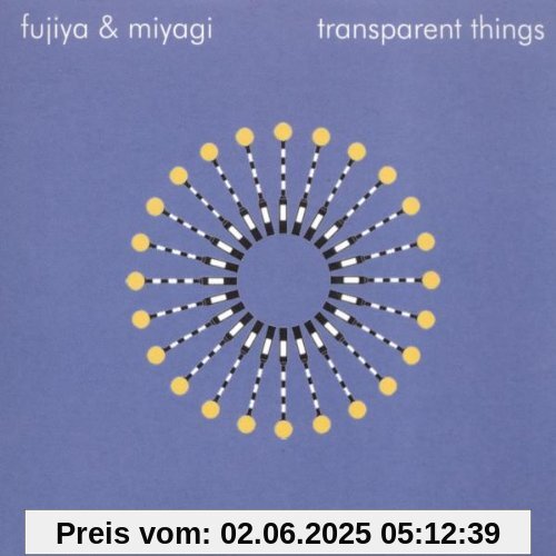 Transparent Things Transparent Things von Fujiya & Miyagi