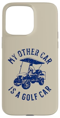 Lustiges "My Other Car is a Golf Car" Golfwagen-Humor-Design Hülle für iPhone 15 Pro Max Lustiges "My Other Car is a Golf Car" Golfwagen-Humor-Design Hülle für iPhone 15 Pro Max von Fun Golf Car Humor Designs for Golf Cart Lovers