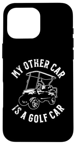 Lustiges "My Other Car is a Golf Car" Golfwagen-Humor-Design Hülle für iPhone 16 Pro Max Lustiges "My Other Car is a Golf Car" Golfwagen-Humor-Design Hülle für iPhone 16 Pro Max von Fun Golf Car Humor Designs for Golf Cart Lovers