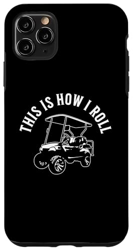 This Is How I Roll Lustiger Golfwagen, humorvolles Design Hülle für iPhone 11 Pro Max This Is How I Roll Lustiger Golfwagen, humorvolles Design Hülle für iPhone 11 Pro Max von Fun Golf Car Humor Designs for Golf Cart Lovers