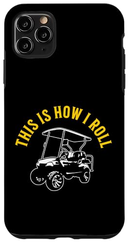 This Is How I Roll Lustiger Golfwagen, humorvolles Design Hülle für iPhone 11 Pro Max This Is How I Roll Lustiger Golfwagen, humorvolles Design Hülle für iPhone 11 Pro Max von Fun Golf Car Humor Designs for Golf Cart Lovers