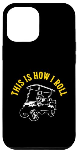 This Is How I Roll Lustiger Golfwagen, humorvolles Design Hülle für iPhone 12 Pro Max This Is How I Roll Lustiger Golfwagen, humorvolles Design Hülle für iPhone 12 Pro Max von Fun Golf Car Humor Designs for Golf Cart Lovers