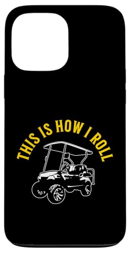 This Is How I Roll Lustiger Golfwagen, humorvolles Design Hülle für iPhone 13 Pro Max This Is How I Roll Lustiger Golfwagen, humorvolles Design Hülle für iPhone 13 Pro Max von Fun Golf Car Humor Designs for Golf Cart Lovers