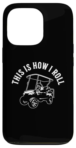This Is How I Roll Lustiger Golfwagen, humorvolles Design Hülle für iPhone 13 Pro This Is How I Roll Lustiger Golfwagen, humorvolles Design Hülle für iPhone 13 Pro von Fun Golf Car Humor Designs for Golf Cart Lovers
