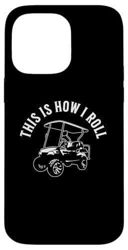 This Is How I Roll Lustiger Golfwagen, humorvolles Design Hülle für iPhone 14 Pro Max This Is How I Roll Lustiger Golfwagen, humorvolles Design Hülle für iPhone 14 Pro Max von Fun Golf Car Humor Designs for Golf Cart Lovers