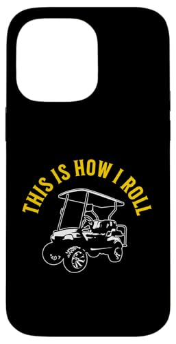 This Is How I Roll Lustiger Golfwagen, humorvolles Design Hülle für iPhone 14 Pro Max This Is How I Roll Lustiger Golfwagen, humorvolles Design Hülle für iPhone 14 Pro Max von Fun Golf Car Humor Designs for Golf Cart Lovers