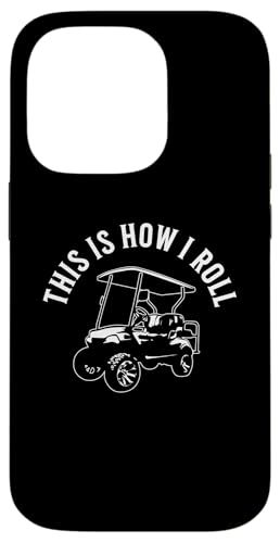 This Is How I Roll Lustiger Golfwagen, humorvolles Design Hülle für iPhone 14 Pro This Is How I Roll Lustiger Golfwagen, humorvolles Design Hülle für iPhone 14 Pro von Fun Golf Car Humor Designs for Golf Cart Lovers