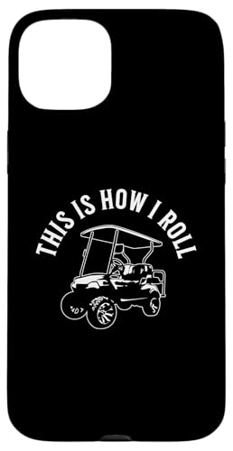 This Is How I Roll Lustiger Golfwagen, humorvolles Design Hülle für iPhone 15 Plus von Fun Golf Car Humor Designs for Golf Cart Lovers
