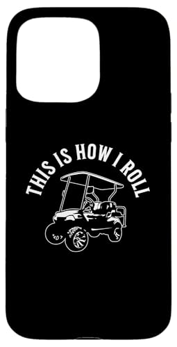 This Is How I Roll Lustiger Golfwagen, humorvolles Design Hülle für iPhone 15 Pro Max This Is How I Roll Lustiger Golfwagen, humorvolles Design Hülle für iPhone 15 Pro Max von Fun Golf Car Humor Designs for Golf Cart Lovers