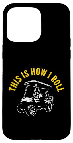 This Is How I Roll Lustiger Golfwagen, humorvolles Design Hülle für iPhone 15 Pro Max This Is How I Roll Lustiger Golfwagen, humorvolles Design Hülle für iPhone 15 Pro Max von Fun Golf Car Humor Designs for Golf Cart Lovers