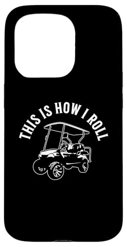 This Is How I Roll Lustiger Golfwagen, humorvolles Design Hülle für iPhone 15 Pro von Fun Golf Car Humor Designs for Golf Cart Lovers