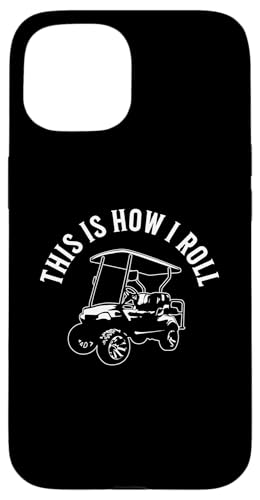 This Is How I Roll Lustiger Golfwagen, humorvolles Design Hülle für iPhone 15 This Is How I Roll Lustiger Golfwagen, humorvolles Design Hülle für iPhone 15 von Fun Golf Car Humor Designs for Golf Cart Lovers