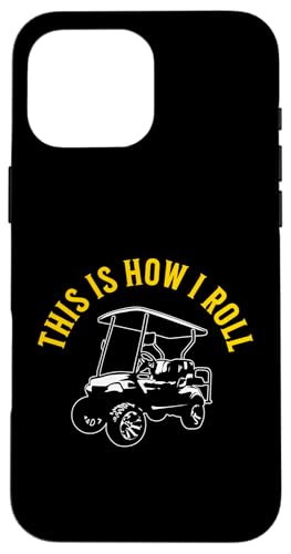 This Is How I Roll Lustiger Golfwagen, humorvolles Design Hülle für iPhone 16 Pro Max This Is How I Roll Lustiger Golfwagen, humorvolles Design Hülle für iPhone 16 Pro Max von Fun Golf Car Humor Designs for Golf Cart Lovers