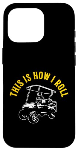 This Is How I Roll Lustiger Golfwagen, humorvolles Design Hülle für iPhone 16 Pro This Is How I Roll Lustiger Golfwagen, humorvolles Design Hülle für iPhone 16 Pro von Fun Golf Car Humor Designs for Golf Cart Lovers