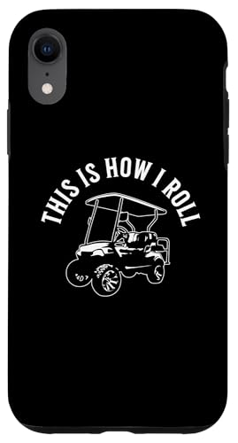 This Is How I Roll Lustiger Golfwagen, humorvolles Design Hülle für iPhone XR von Fun Golf Car Humor Designs for Golf Cart Lovers