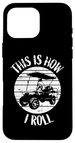 This Is How I Roll Retro Distressed Golfwagen Humor Hülle für iPhone 16 Pro Max This Is How I Roll Retro Distressed Golfwagen Humor Hülle für iPhone 16 Pro Max von Fun Golf Car Humor Designs for Golf Cart Lovers