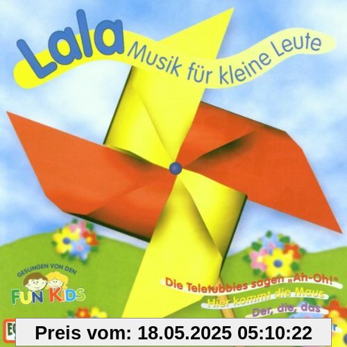 Lala-Musik Für Kleine Leute Lala-Musik Für Kleine Leute von Fun Kids