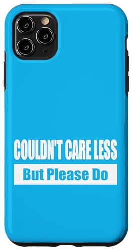 COULDN'T CARE LESS / Ist mir egal – aber bitte nicht Hülle für iPhone 11 Pro Max COULDN'T CARE LESS / Ist mir egal – aber bitte nicht Hülle für iPhone 11 Pro Max von Fun Punch