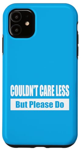 COULDN'T CARE LESS / Ist mir egal – aber bitte nicht Hülle für iPhone 11 COULDN'T CARE LESS / Ist mir egal – aber bitte nicht Hülle für iPhone 11 von Fun Punch