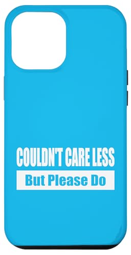COULDN'T CARE LESS / Ist mir egal – aber bitte nicht Hülle für iPhone 12 Pro Max COULDN'T CARE LESS / Ist mir egal – aber bitte nicht Hülle für iPhone 12 Pro Max von Fun Punch