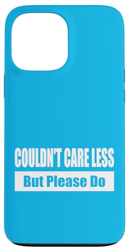 COULDN'T CARE LESS / Ist mir egal – aber bitte nicht Hülle für iPhone 13 Pro Max COULDN'T CARE LESS / Ist mir egal – aber bitte nicht Hülle für iPhone 13 Pro Max von Fun Punch