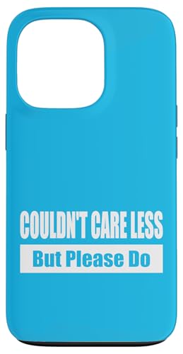 COULDN'T CARE LESS / Ist mir egal – aber bitte nicht Hülle für iPhone 13 Pro COULDN'T CARE LESS / Ist mir egal – aber bitte nicht Hülle für iPhone 13 Pro von Fun Punch