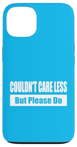 COULDN'T CARE LESS / Ist mir egal – aber bitte nicht Hülle für iPhone 13 von Fun Punch