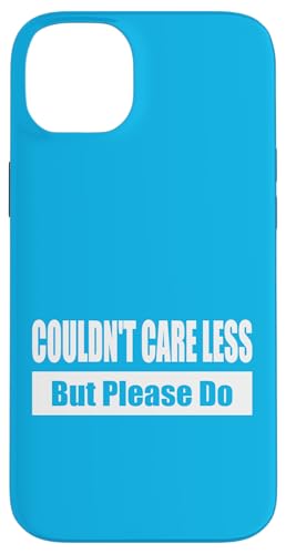 COULDN'T CARE LESS / Ist mir egal – aber bitte nicht Hülle für iPhone 14 Plus COULDN'T CARE LESS / Ist mir egal – aber bitte nicht Hülle für iPhone 14 Plus von Fun Punch