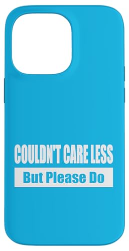 COULDN'T CARE LESS / Ist mir egal – aber bitte nicht Hülle für iPhone 14 Pro Max COULDN'T CARE LESS / Ist mir egal – aber bitte nicht Hülle für iPhone 14 Pro Max von Fun Punch