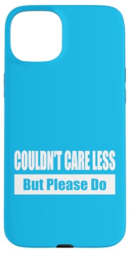 COULDN'T CARE LESS / Ist mir egal – aber bitte nicht Hülle für iPhone 15 Plus COULDN'T CARE LESS / Ist mir egal – aber bitte nicht Hülle für iPhone 15 Plus von Fun Punch