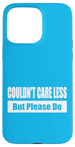 COULDN'T CARE LESS / Ist mir egal – aber bitte nicht Hülle für iPhone 15 Pro Max COULDN'T CARE LESS / Ist mir egal – aber bitte nicht Hülle für iPhone 15 Pro Max von Fun Punch