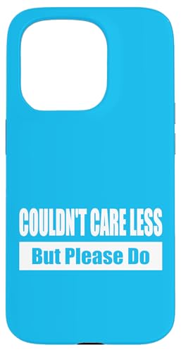 COULDN'T CARE LESS / Ist mir egal – aber bitte nicht Hülle für iPhone 15 Pro COULDN'T CARE LESS / Ist mir egal – aber bitte nicht Hülle für iPhone 15 Pro von Fun Punch