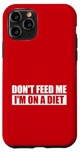 DON'T FEED ME / Nicht füttern, ich bin auf Diät. Hülle für iPhone 11 Pro DON'T FEED ME / Nicht füttern, ich bin auf Diät. Hülle für iPhone 11 Pro von Fun Punch