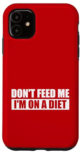 DON'T FEED ME / Nicht füttern, ich bin auf Diät. Hülle für iPhone 11 DON'T FEED ME / Nicht füttern, ich bin auf Diät. Hülle für iPhone 11 von Fun Punch