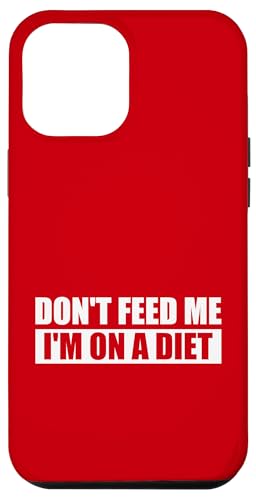 DON'T FEED ME / Nicht füttern, ich bin auf Diät. Hülle für iPhone 12 Pro Max DON'T FEED ME / Nicht füttern, ich bin auf Diät. Hülle für iPhone 12 Pro Max von Fun Punch