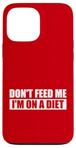 DON'T FEED ME / Nicht füttern, ich bin auf Diät. Hülle für iPhone 13 Pro Max DON'T FEED ME / Nicht füttern, ich bin auf Diät. Hülle für iPhone 13 Pro Max von Fun Punch